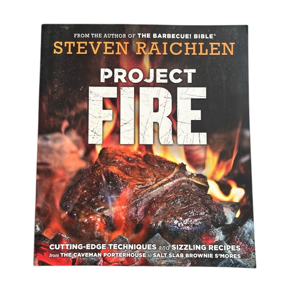 Project Fire Cutting-Edge Techniques and Sizzling Recipes by Steven Raichlen